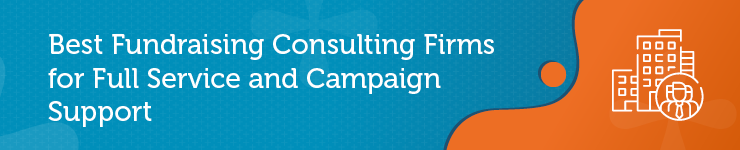 Explore these best fundraising consultants for full service and campaign support to continue your research.